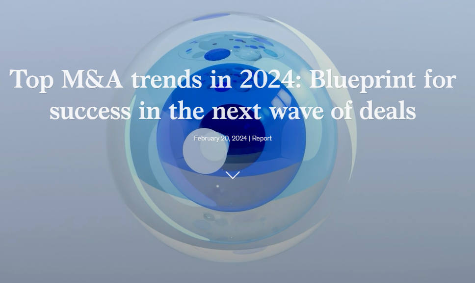 Top M&A trends in 2024: Blueprint for success in the next wave of deals