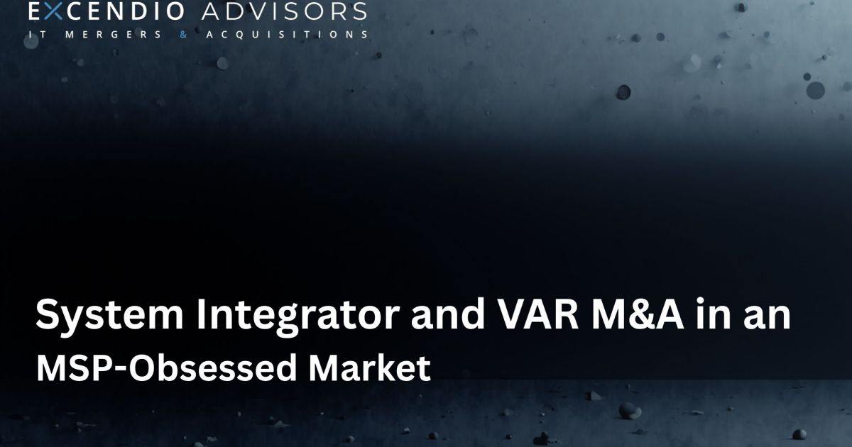 system integrator and var m&a in an msp obsessed market